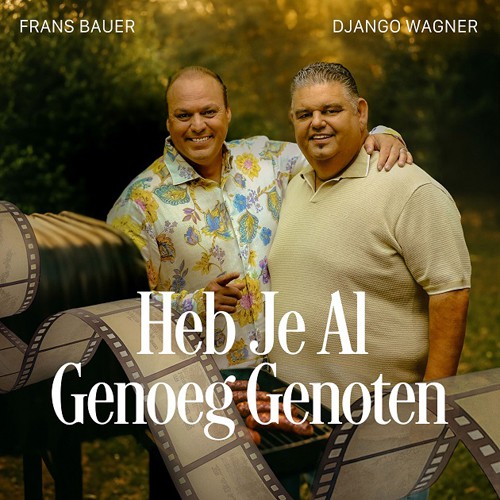 Frans Bauer & Django Wagner - 'Heb je al genoeg genoten'